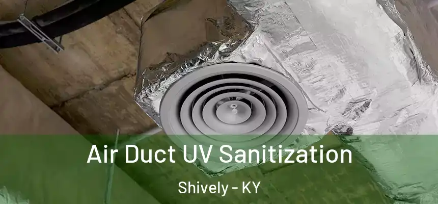  Air Duct UV Sanitization Shively - KY