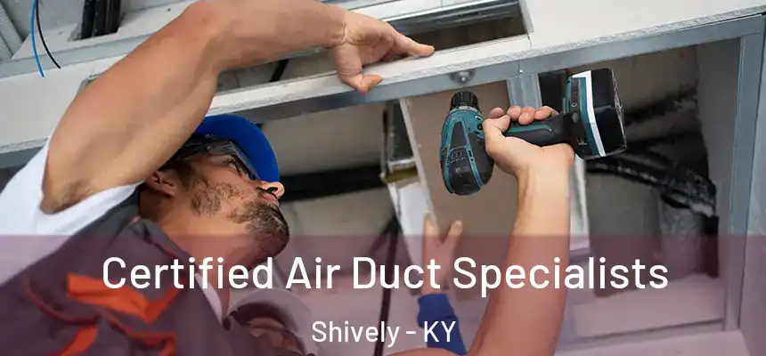  Certified Air Duct Specialists Shively - KY
