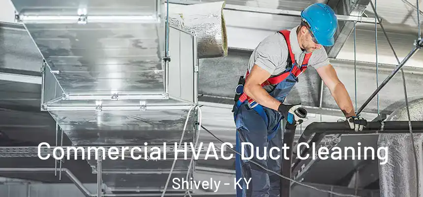  Commercial HVAC Duct Cleaning Shively - KY