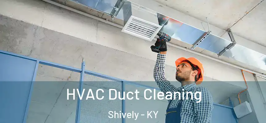  HVAC Duct Cleaning Shively - KY