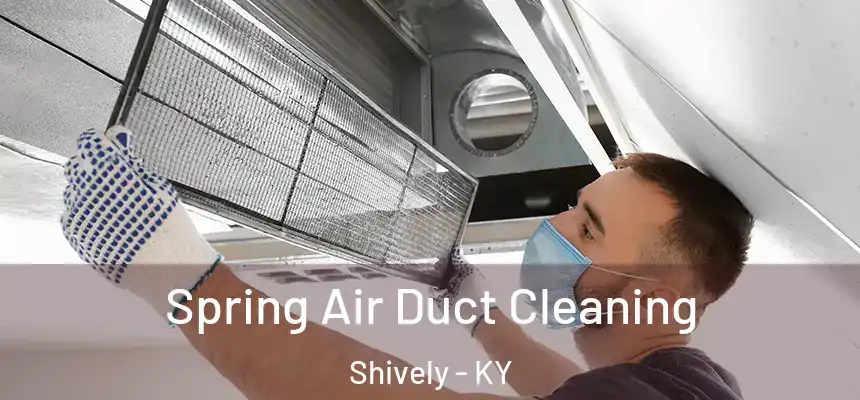  Spring Air Duct Cleaning Shively - KY