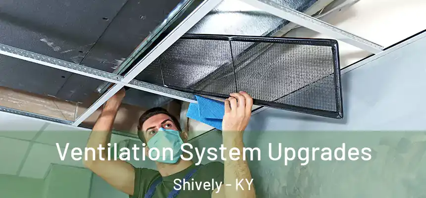  Ventilation System Upgrades Shively - KY